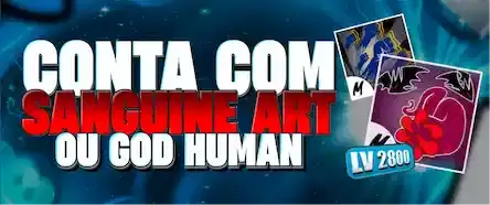 🩸 Conta Level Max + Sanguine Art ou God Human + Chance de Cdk + Mm (Premium)
