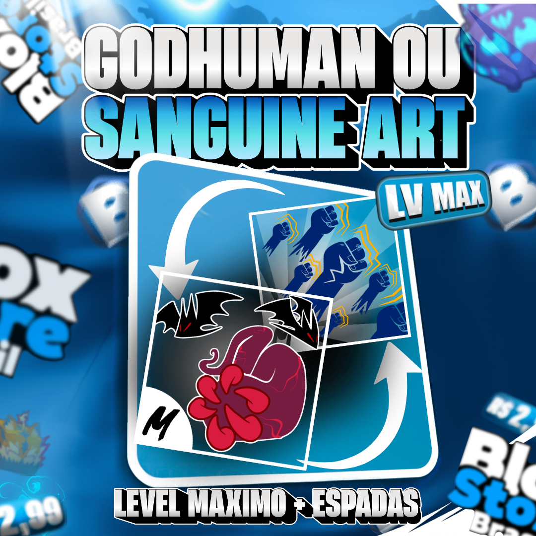 🩸 Conta Level Max + Sanguine Art ou God Human + Chance de Cdk + Mm (Premium)