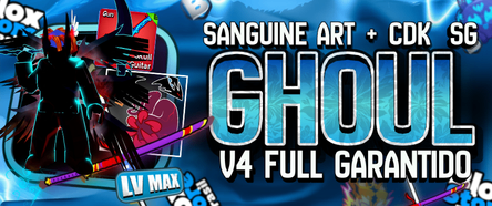 💀 SANGUINE ART + CDK +SG + Lvl Max + Raça V4 Full Ghoul + CDK
