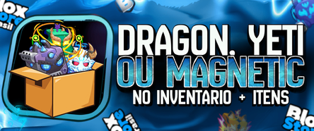 DRAGON YETI OU MAGNETIC NO INVENTÁRIO [🔥 Popular 🔥]